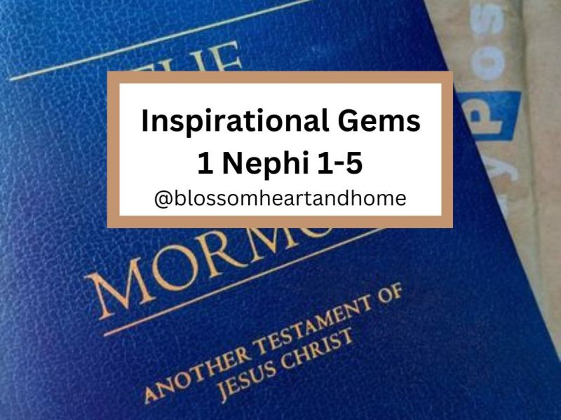 Inspirational Gems: 1 Nephi&nbsp;1-5
